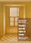 Caratula libro Educación y desarrollo regional en Colombia